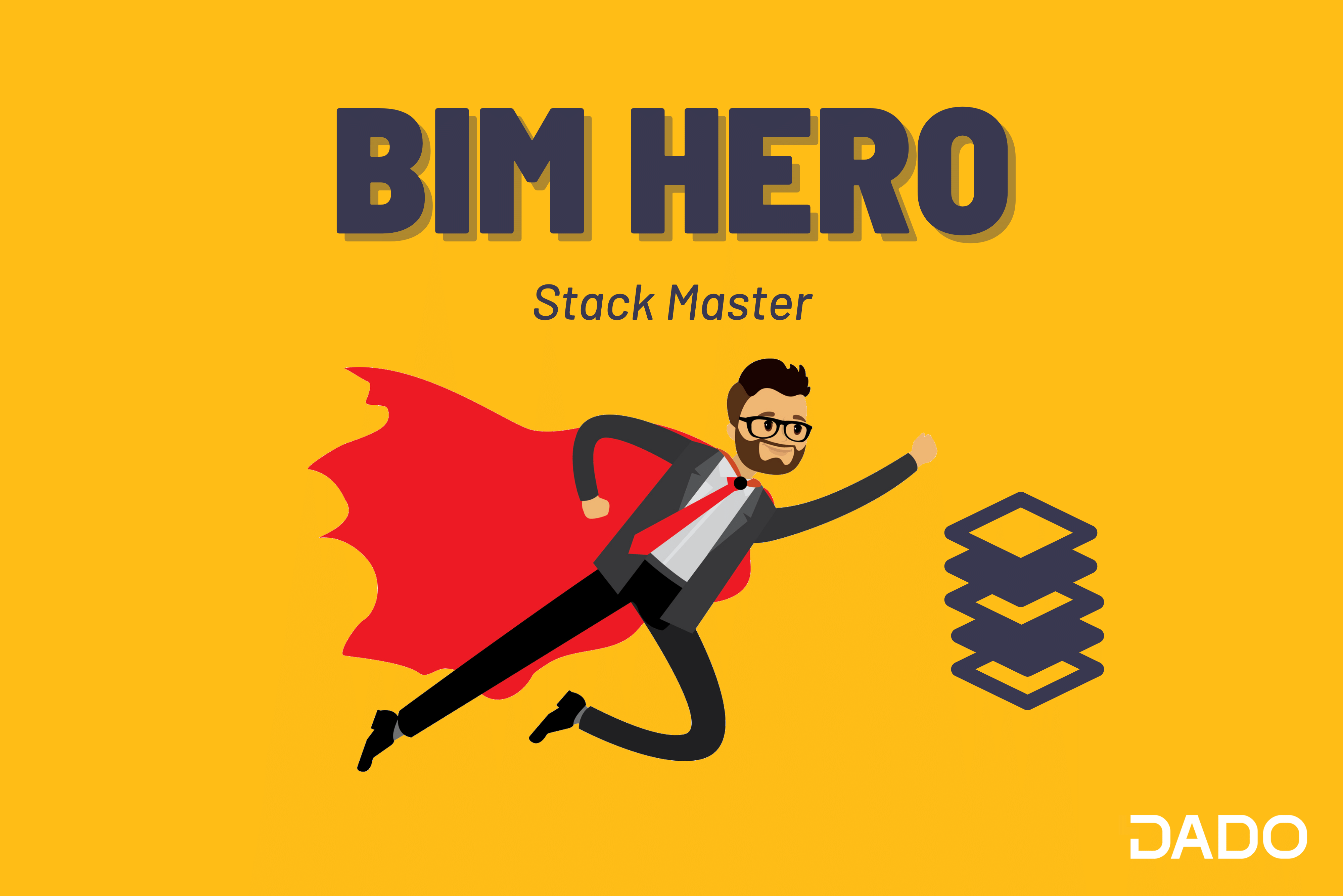 DADO's BIM Hero: Stack Master